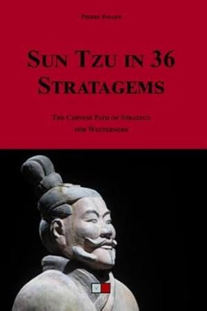 Sun Tzu in 36 stratagems - the Chinese path of strategy for Westerners