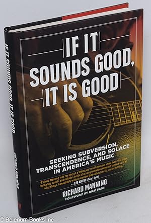 If It Sounds Good, It Is Good: Seeking Subversion, Transcendence, and Solace in America's Music