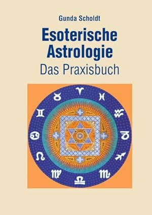 Bild des Verkufers fr Esoterische Astrologie : Das Praxisbuch zum Verkauf von AHA-BUCH GmbH