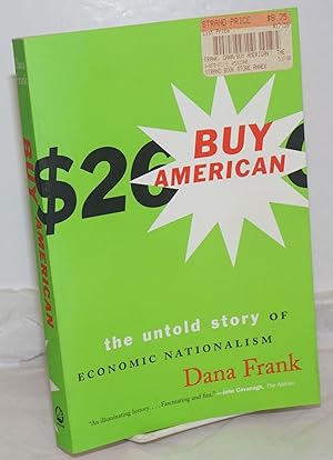 Buy American; The Untold Story of Economic Nationalism