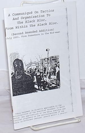 Seller image for A Communiqu On Tactics and Orgazation to the Black Bloc, From Within the Black Bloc (Second Amended Addition). July 2001, From Somewhere in the Mid-west for sale by Bolerium Books Inc.