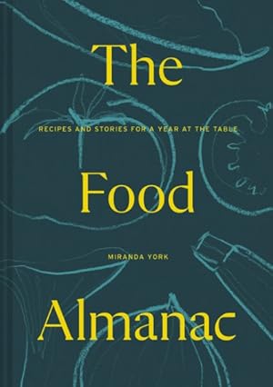Image du vendeur pour Food Almanac : Recipes and Stories for a Year at the Table mis en vente par GreatBookPrices