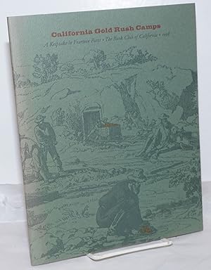 California Gold Rush Camps; The Book Club of California 1998 Keepsake [a keepsake in fourteen par...