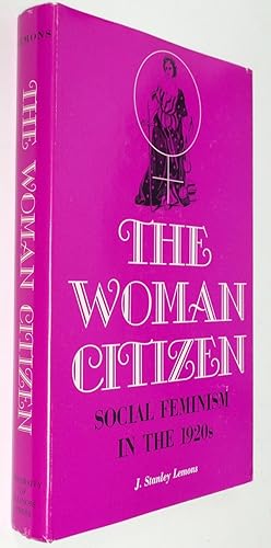 Image du vendeur pour The woman citizen; social feminism in the 1920s mis en vente par Bolerium Books Inc.
