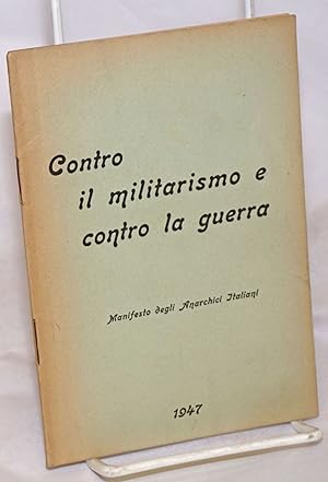 Contro il militarismo e contro la guerra. manifesto degli Anarchici Italiani