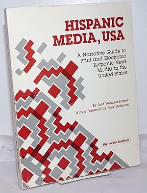 Immagine del venditore per Hispanic Media, USA: A Narrative Guide to Print and Electronic Media in the United States venduto da Bolerium Books Inc.