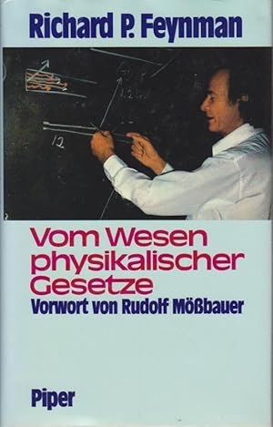 Vom Wesen physikalischer Gesetze / Richard P. Feynman. Vorw. zur dt. Ausg. von Rudolf Mössbauer. ...