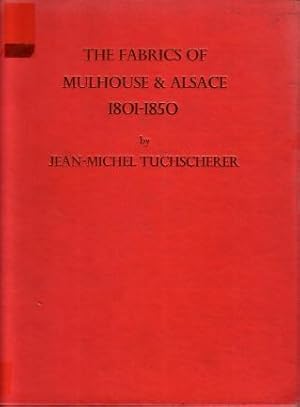 The Fabrics of Mulhouse and Alsace, 1801 - 1850
