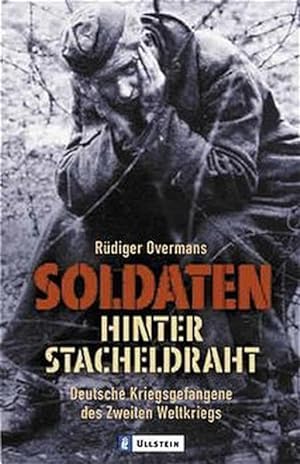 Bild des Verkufers fr Soldaten hinter Stacheldraht: Deutsche Kriegsgefangene des Zweiten Weltkriegs zum Verkauf von Antiquariat Armebooks