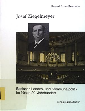 Image du vendeur pour Josef Ziegelmeyer : badische Landes- und Kommunalpolitik im frhen 20. Jahrhundert. mis en vente par books4less (Versandantiquariat Petra Gros GmbH & Co. KG)