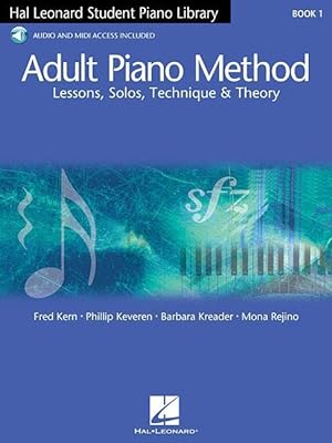 Adult Piano Method - Book 1: Lessons, Solos, Technique, & Theory