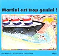 Seller image for Martial Est Trop Gnial ! for sale by RECYCLIVRE