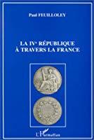 Imagen del vendedor de La Ive Rpublique  Travers La France a la venta por RECYCLIVRE
