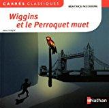 Seller image for Wiggins Et Le Perroquet Muet, 1992 : Texte Intgral for sale by RECYCLIVRE