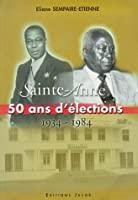 Bild des Verkufers fr Sainte-anne En Guadeloupe : 50 Ans D'lections 1934-1984 zum Verkauf von RECYCLIVRE