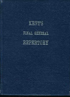 Kent's final general repertory of the homoeophatic materia medica. Revised ,corrected, augmented ...