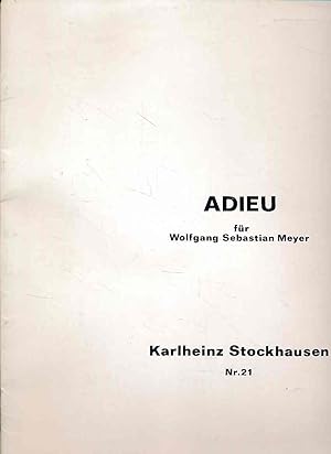 Bild des Verkufers fr Adieu fr Wolfgang Sebastian Meyer. Karlheinz Stockhausen Nr. 21. Universal-Edition 14877. zum Verkauf von Fundus-Online GbR Borkert Schwarz Zerfa