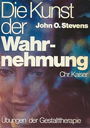 Die Kunst der Wahrnehmung : Übungen d. Gestalt-Therapie. [Aus d. Amerikan. von Anna Sannwald]