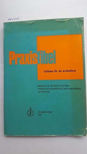 Praxisfibel. Leitfaden Für Die Arzthelferin.