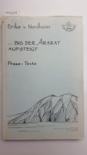 Bis der Ararat aufsteigt (Prosa-Texte).