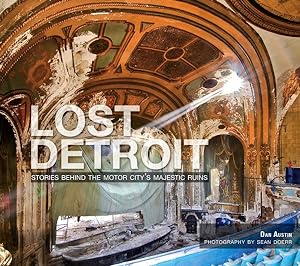 Seller image for Lost Detroit : Stories Behind Motor City's Majestic Ruins for sale by GreatBookPrices
