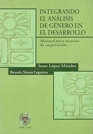 Imagen del vendedor de Integrando el anlisis de gnero en el desarrollo. Manual para tcnicos de cooperacin a la venta por Librera Dilogo