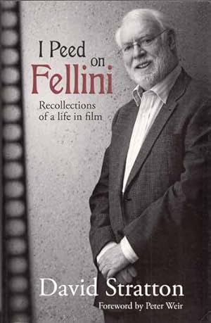 Bild des Verkufers fr I Peed on Fellini. Recollections of a life in film zum Verkauf von Adelaide Booksellers