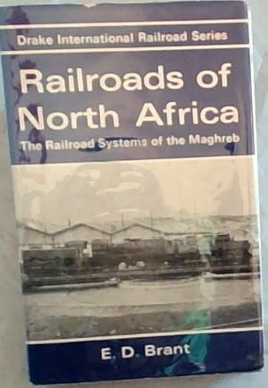 Imagen del vendedor de RAILROADS OF NORTH AFRICA - The Railroad System of the Maghreb: Algeria, Tunisia Morocco, and Libya (Drake International Railroad Series) a la venta por Chapter 1