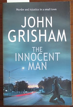 Innocent Man, The: Murder and Injustice In a Small Town