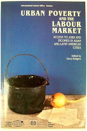 Bild des Verkufers fr Urban Poverty and the Labour Market: Access to Jobs and Incomes in Asian and Latin American Cities zum Verkauf von PsychoBabel & Skoob Books