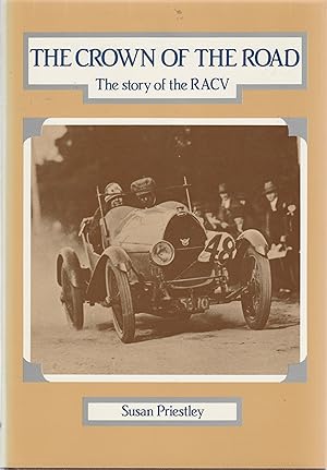 Seller image for THE CROWN OF THE ROAD. The Story of the RACV for sale by BOOK NOW