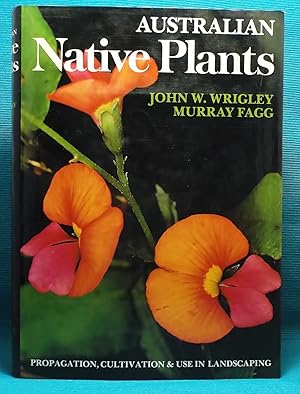 Seller image for Australian Native Plants: A Manual for their Propagation, Cultivation and Use in Landscaping. for sale by Wormhole Books