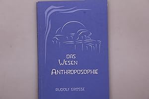 GROSSE, RUDOLF - Das Wesen Anthroposophie