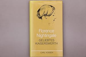 Seller image for FLORENCE NIGHTINGALE. Geliebtes Kaiserswerth for sale by INFINIBU KG