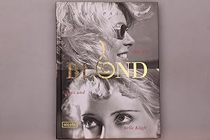 BLOND. Glamour, Glanz und helle Köpfe