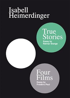 Seller image for Isabell Heimerdinger: Four Films & True Stories. for sale by Wissenschaftl. Antiquariat Th. Haker e.K