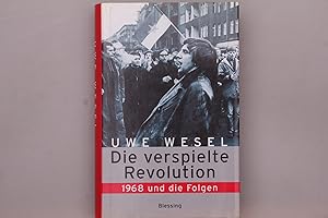 DIE VERSPIELTE REVOLUTION. 1968 und die Folgen