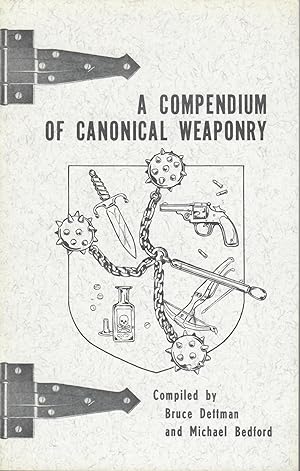 Compendium of Canonical Weaponry; Being a Catalogue and Description of the Implements of Foul Pla...
