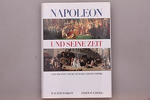 NAPOLEON UND SEINE ZEIT. Geschichte und Kultur des Grand Empire