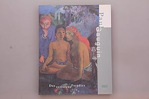 Bild des Verkufers fr PAUL GAUGUIN, DAS VERLORENE PARADIES. zum Verkauf von INFINIBU KG