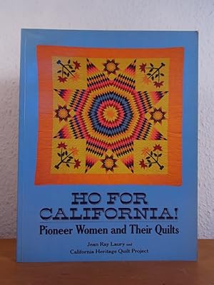 Bild des Verkufers fr Ho for California! Pioneer Women and their Quilts zum Verkauf von Antiquariat Weber