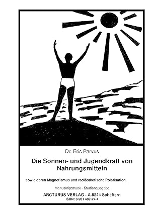 Bild des Verkufers fr Die Sonnen- und Jugendkraft von Nahrungsmitteln zum Verkauf von Arcturus Verlag, Kurt J. Bruk