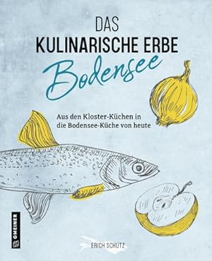Bild des Verkufers fr Das kulinarische Erbe des Bodensees zum Verkauf von AHA-BUCH GmbH