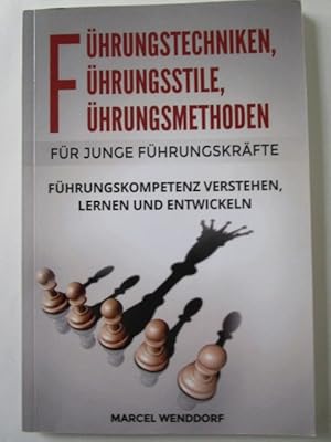 Führungstechniken, Führungsstile, Führungsmethoden für junge Führungskräfte. Führungskompetenz ve...