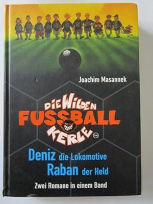 Bild des Verkufers fr Die wilden Fussballkerle. Deniz die Lokomotive. Raban der Held. zum Verkauf von Antiquariat Gisa Hinrichsen