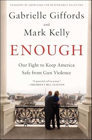 Imagen del vendedor de Enough : Our Fight to Keep America Safe from Gun Violence a la venta por GreatBookPrices