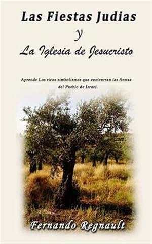 Seller image for Las Fiestas Judias y la Iglesia : Los Hermosos Simbolismos De La Biblia Cristo Revelado -Language: spanish for sale by GreatBookPrices