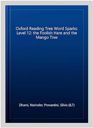 Immagine del venditore per Oxford Reading Tree Word Sparks: Level 12: the Foolish Hare and the Mango Tree venduto da GreatBookPrices