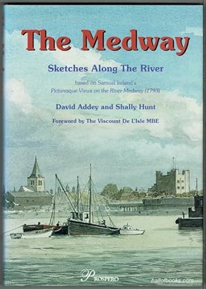 The Medway: Sketches Along The River, Based On Samuel Ireland's 'Picturesque Views On The River M...