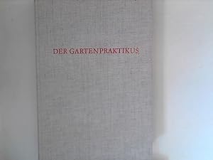 Bild des Verkufers fr Der Gartenpraktikus - Ein Handbuch fr Gartenfreunde zum Verkauf von ANTIQUARIAT FRDEBUCH Inh.Michael Simon